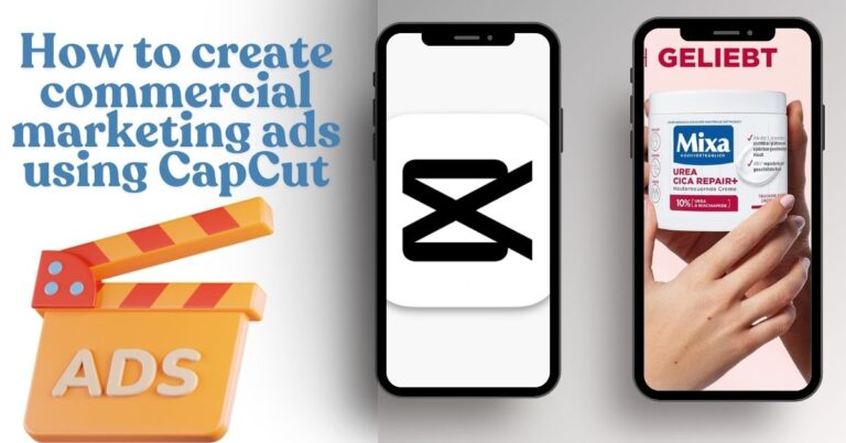 How to create commercial marketing ads using CapCut