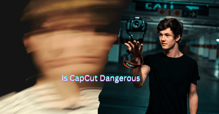 Is CapCut Dangerous?