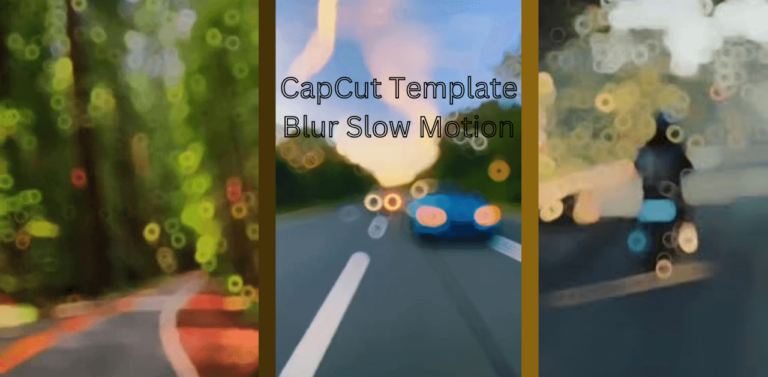 CapCut Template Blur Slow Motion