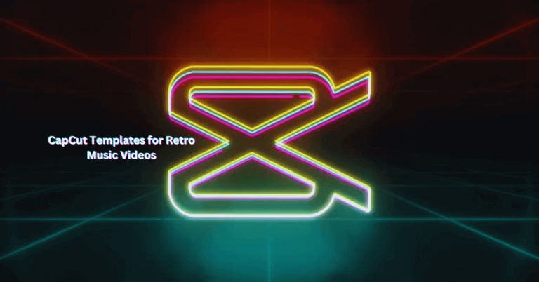CapCut Templates for Retro Music Videos