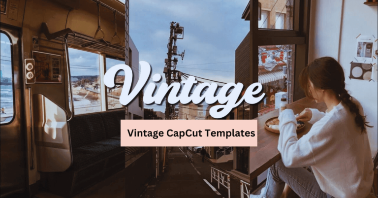 vintage CapCut templates